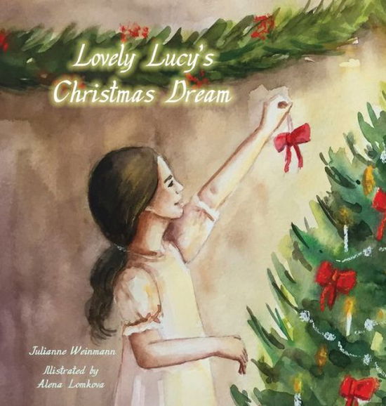Cover for Julianne Weinmann · Lovely Lucy's Christmas Dream (Hardcover Book) (2020)
