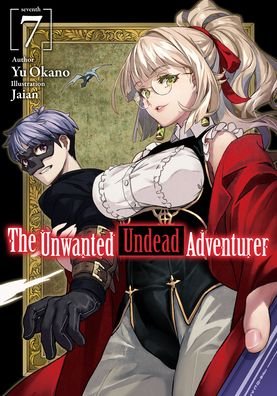 Cover for Yu Okano · The Unwanted Undead Adventurer (Light Novel): Volume 7 (Taschenbuch) (2022)