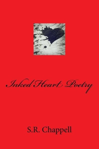 Cover for S R Chappell · Inked Heart Poetry (Taschenbuch) (2018)