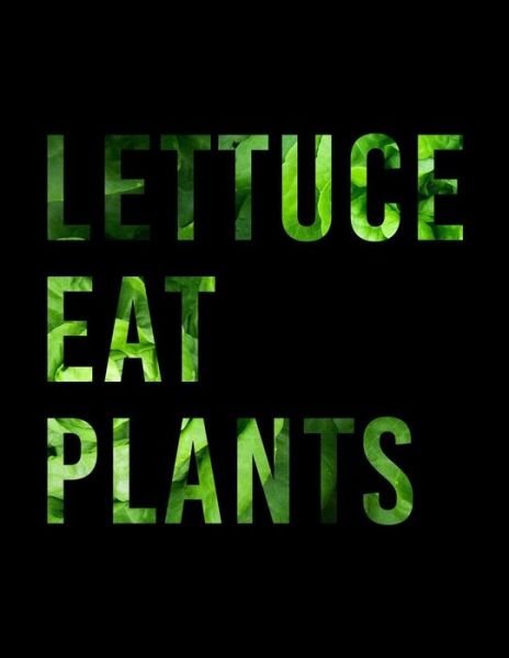 Cover for Acadelle Publishing · Lettuce Eat Plants (Paperback Bog) (2018)