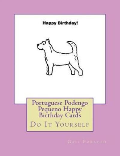 Cover for Gail Forsyth · Portuguese Podengo Pequeno Happy Birthday Cards (Pocketbok) (2018)