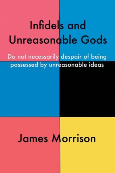 Cover for James Morrison · Infidels and Unreasonable Gods (Bog) (2020)