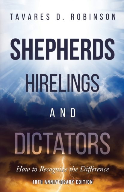 Cover for Tavares D Robinson · Shepherds, Hirelings and Dictators, 10th Anniversary Edition: How to Recognize the Difference (Paperback Bog) (2020)