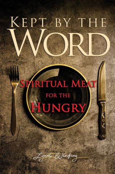 Kept By The Word - Lynet Winfrey - Books - Amazon Digital Services LLC - Kdp Print - 9781734621464 - April 22, 2020