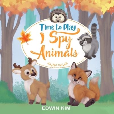 Cover for Edwin Kim · Time To Play I Spy Animals (Paperback Book) (2021)