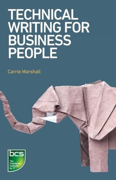 Cover for Carrie Marshall · Technical Writing for Business People (Pocketbok) (2018)