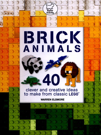 Brick Animals - Warren Elsmore - Libros - Michael O'Mara Books Ltd - 9781780554464 - 8 de septiembre de 2016