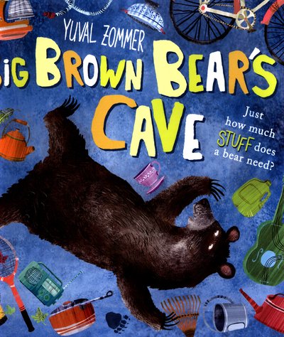 Big Brown Bear's Cave - Yuval Zommer - Bøger - Templar Publishing - 9781783706464 - 13. juli 2017