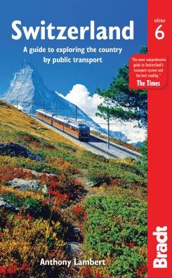 Bradt Travel Guides: Switzerland - Anthony Lambert - Books - Bradt Travel Guides - 9781784770464 - October 5, 2017