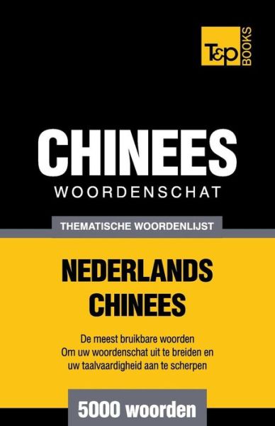 Cover for Andrey Taranov · Thematische woordenschat Nederlands-Chinees - 5000 woorden - Dutch Collection (Paperback Book) (2015)