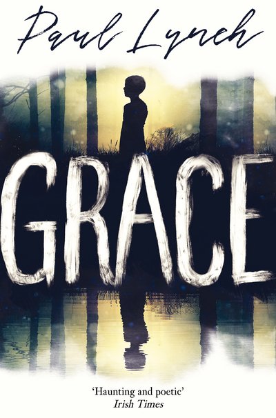 Grace: From the Booker Prize-winning author of Prophet Song - Paul Lynch - Bøger - Oneworld Publications - 9781786073464 - 7. juni 2018