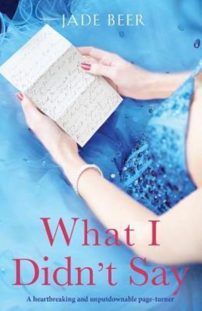 What I Didn't Say - Jade Beer - Books - Bookouture - 9781786817464 - October 30, 2018