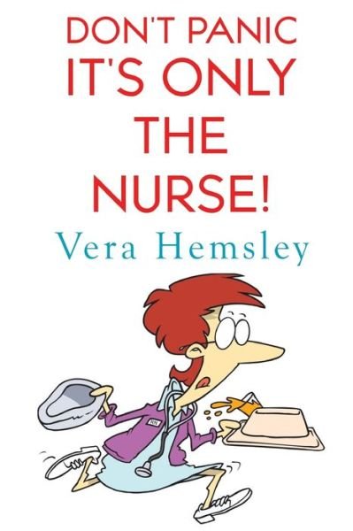 Cover for Vera Hemsley · Don't Panic It's Only the Nurse! (Paperback Book) (2020)