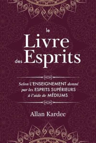 Cover for Allan Kardec · Le Livre des Esprits (Pocketbok) (2018)