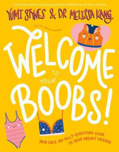 Welcome to Your Boobs - Welcome To - Yumi Stynes - Książki - Little Tiger Press Group - 9781788954464 - 1 września 2022