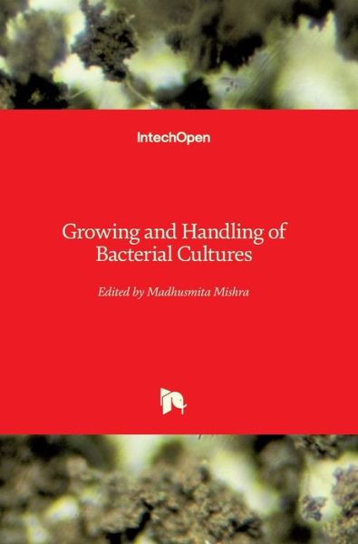 Cover for Madhusmita Mishra · Growing and Handling of Bacterial Cultures (Hardcover Book) (2019)