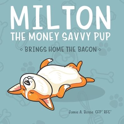 Cover for Jamie A Bosse Cfp (r) · Milton the Money Savvy Pup (Paperback Book) (2018)