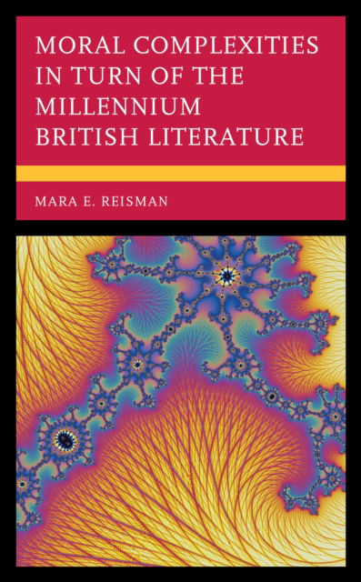 Cover for Mara E. Reisman · Moral Complexities in Turn of the Millennium British Literature (Hardcover Book) (2022)