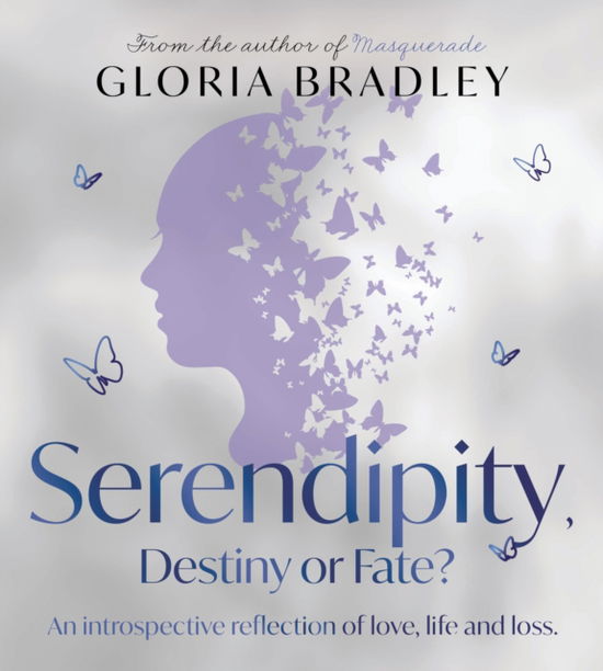Cover for Gloria Bradley · Serendipity, Destiny or Fate? (Paperback Book) (2025)