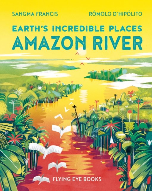 Cover for Sangma Francis · Amazon River - Earth's Incredible Places (Paperback Bog) (2023)