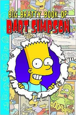 Cover for Matt Groening · Simpsons Comics Presents: The Big Bratty Book of Bart (Paperback Book) (2004)