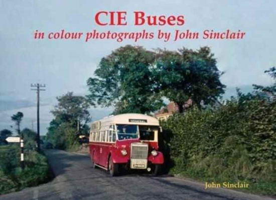 Cover for John Sinclair · CIE Buses in colour photographs by John Sinclair (Paperback Book) (2016)