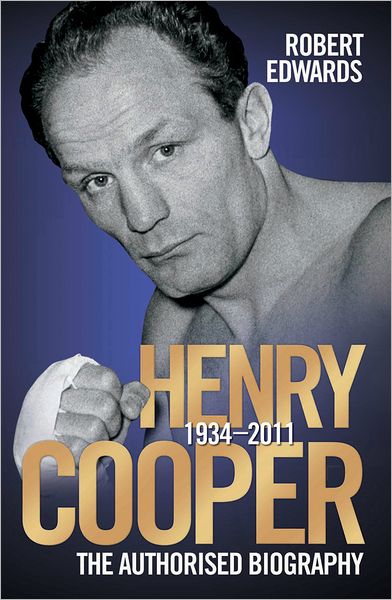 Cover for Robert Edwards · Henry Cooper: The Authorised Biography (Paperback Book) (2012)