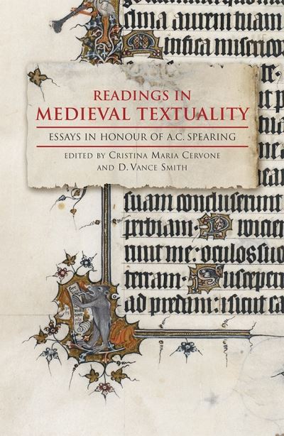 Readings in Medieval Textuality: Essays in Honour of A.C. Spearing - Cristina Maria Cervone - Books - Boydell & Brewer Ltd - 9781843844464 - October 20, 2016