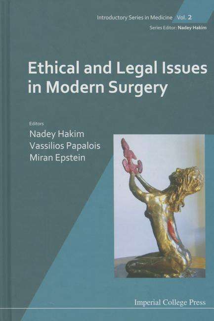 Cover for Nadey Hakim · Ethical And Legal Issues In Modern Surgery - Introductory Series In Medicine (Gebundenes Buch) (2015)