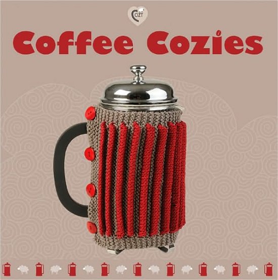 Coffee Cozies - Cozy - Gmc Editors - Livros - Guild of Master Craftsman Publications L - 9781861086464 - 1 de outubro de 2009