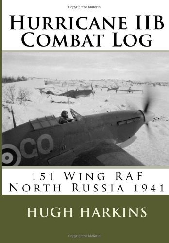 Cover for Hugh Harkins · Hurricane Iib Combat Log: 151 Wing Raf - North Russia 1941 (Volume 2) (Paperback Book) (2013)