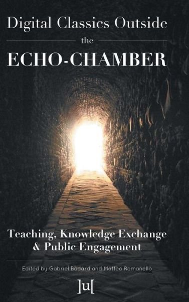 Digital Classics Outside the Echo-Chamber - Gabriel Bodard - Livros - Ubiquity Press - 9781909188464 - 28 de abril de 2016