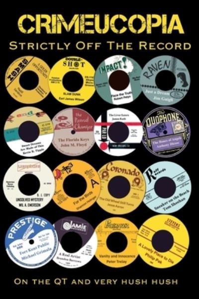 Crimeucopia - Strictly off the Record - Anthony Diesso - Livros - Murderous-Ink Press - 9781909498464 - 31 de março de 2023