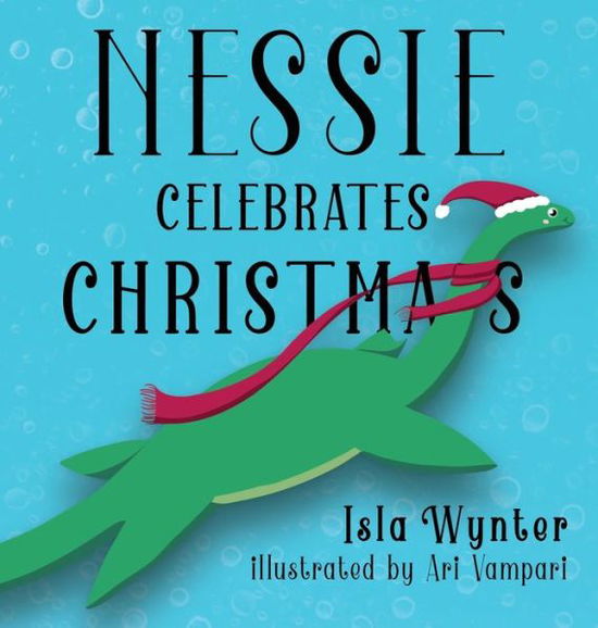 Cover for Isla Wynter · Nessie Celebrates Christmas: A Picture Book for Children - Nessie's Untold Tales (Inbunden Bok) (2021)