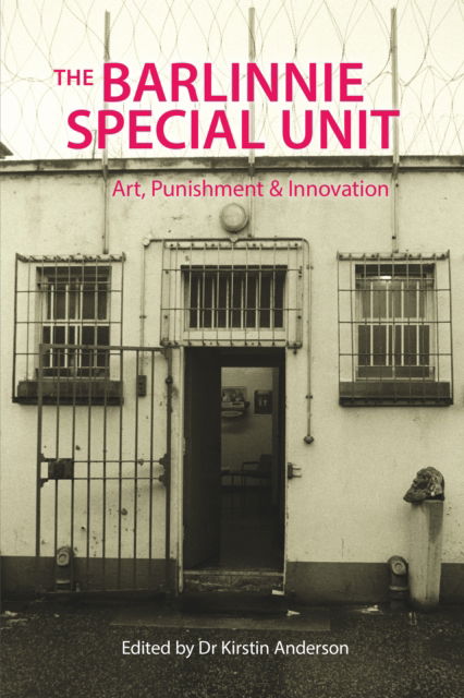 Cover for Helena Kennedy KC · The Barlinnie Special Unit: Art, Punishment and Innovation (Paperback Book) (2024)