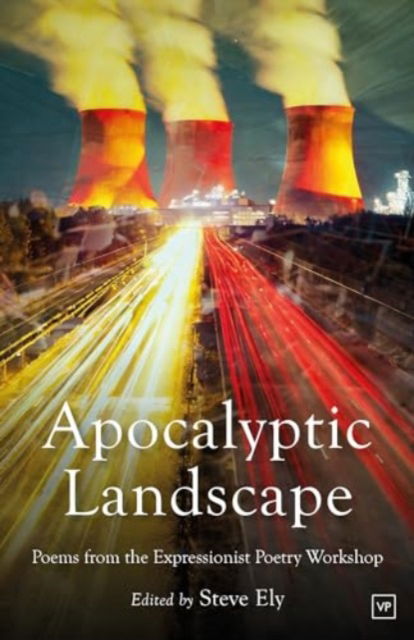 Apocalyptic Landscape: Poems from the Expressionist Poetry Workshop (Paperback Book) (2024)