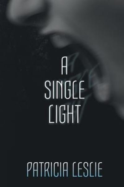 Cover for Patricia Leslie · A Single Light (Pocketbok) (2016)