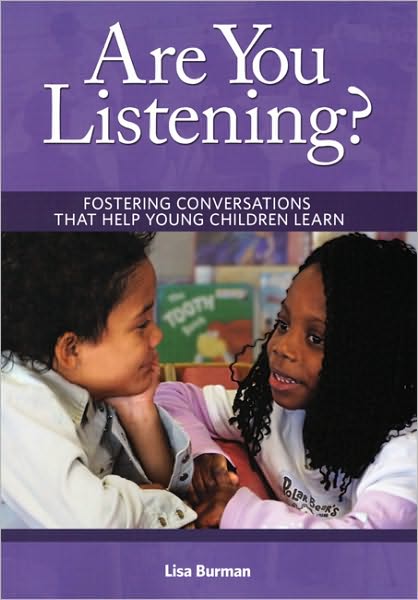 Cover for Lisa Burman · Are You Listening?: Fostering Conversations That Help Young Children Learn (Paperback Book) (2008)