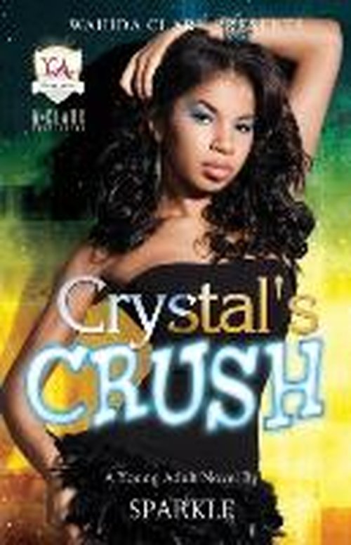 Cover for Sparkle (A Sweet 16 Diaries Novel) · Crystal's Crush (Wahida Clark Presents Ya) (Sweet 16 Diaries Novels) (Paperback Book) (2013)