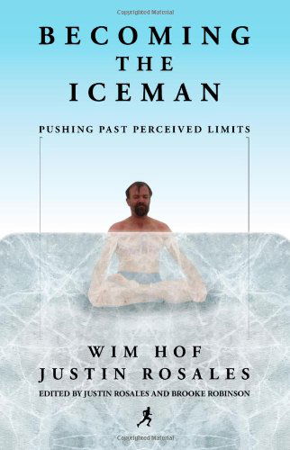 Becoming the Iceman - Justin Rosales - Books - Mill City Press, Inc. - 9781937600464 - November 4, 2011