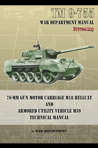Cover for War Department · TM 9-755 76-mm Gun Motor Carriage M18 Hellcat and Armored Utility Vehicle M39 (Paperback Book) (2013)