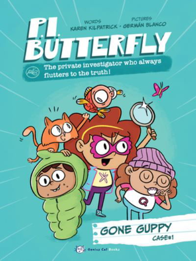 P.I. Butterfly: Gone Guppy - P.I. Butterfly - Karen Kilpatrick - Books - Kayppin Media - 9781938447464 - November 17, 2022