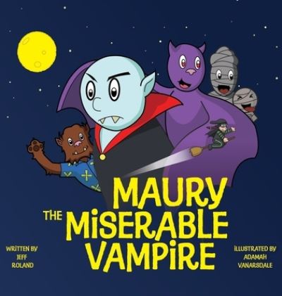 Cover for Jeff Roland · Maury The Miserable Vampire (Hardcover Book) (2021)