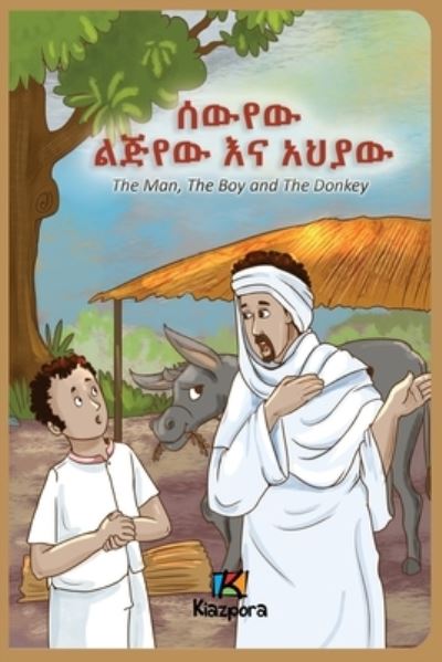 Cover for Kiazpora · The Man, The Boy and The Donkey - Amharic Children's Book (Paperback Book) (2020)