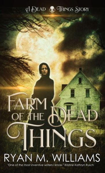 Farm of the Dead Things - Ryan Williams - Books - Glittering Throng Press - 9781946440464 - August 12, 2021