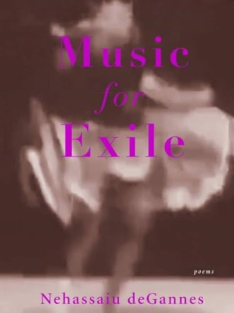 Cover for Nehassaiu Degannes · Music For Exile (Paperback Book) (2024)