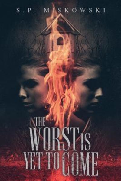 Cover for S P Miskowski · The Worst is Yet to Come (Paperback Book) (2019)