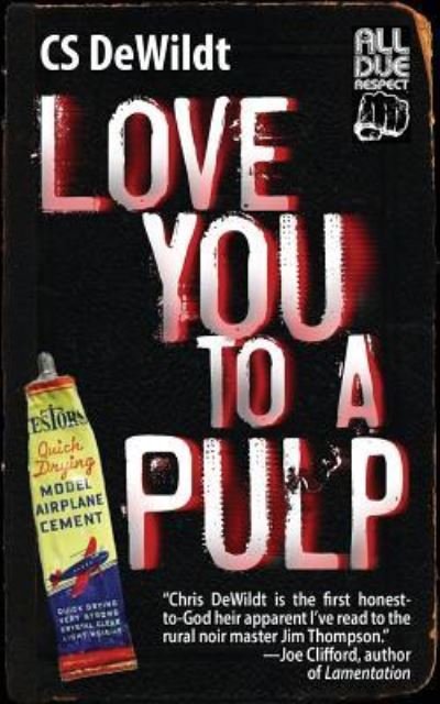 Cover for Cs Dewildt · Love You to a Pulp (Taschenbuch) (2018)