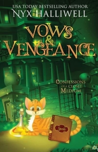 Cover for Nyx Halliwell · Vows and Vengeance, Confessions of a Closet Medium, Book 4 A Supernatural Southern Cozy Mystery about a Reluctant Ghost Whisperer (Paperback Bog) (2021)