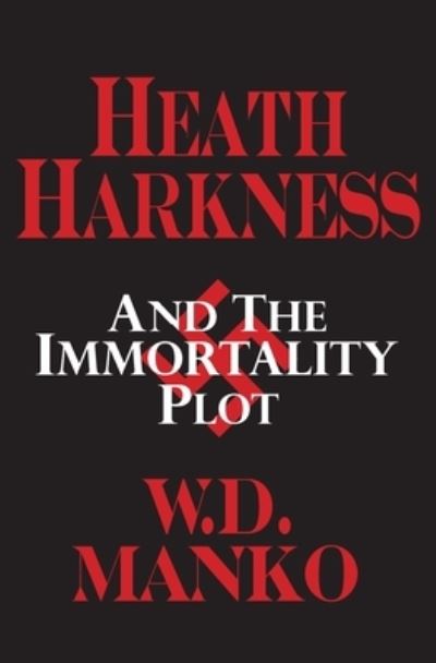 Cover for W. Manko · Heath Harkness and the Immortality Plot (Book) (2022)